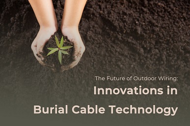 El futuro del cableado exterior: innovaciones en tecnología de cables enterrados