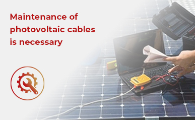Maximice la eficiencia de la energía solar: mantenimiento esencial del cable fotovoltaico